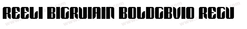 Reeli BigRuiain BoldGBv10 Regular字体转换